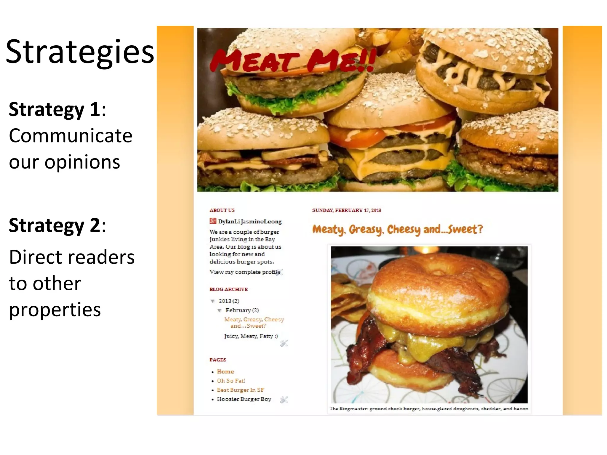 Strategies
Strategy 1:
Communicate
our opinions
Strategy 2:
Direct readers
to other
properties
 