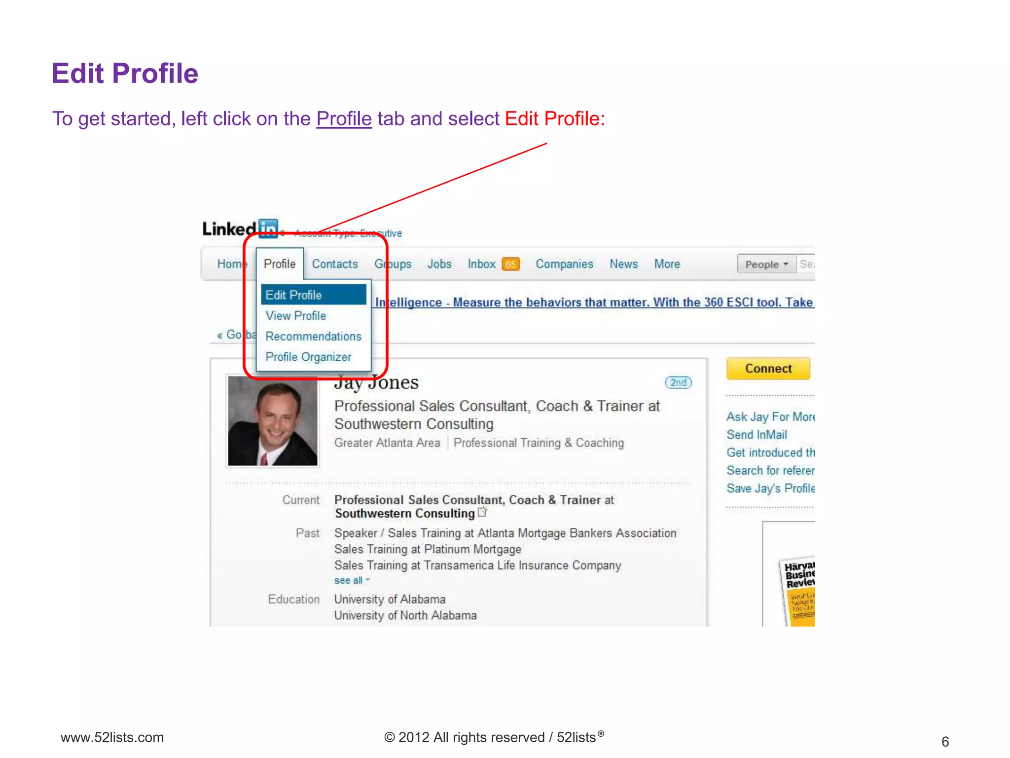 Edit Profile
To get started, left click on the Profile tab and select Edit Profile:




 www.52lists.com                          © 2012 All rights reserved / 52lists®   6
 