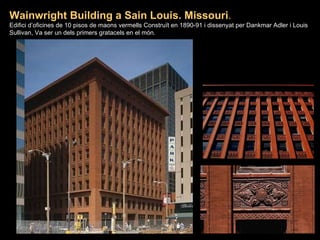 Wainwright Building a Sain Louis. Missouri .  Edifici d’oficines de 10 pisos de maons vermells Construït en 1890-91 i diss...