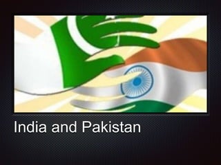 Texto
India and Pakistan
 
