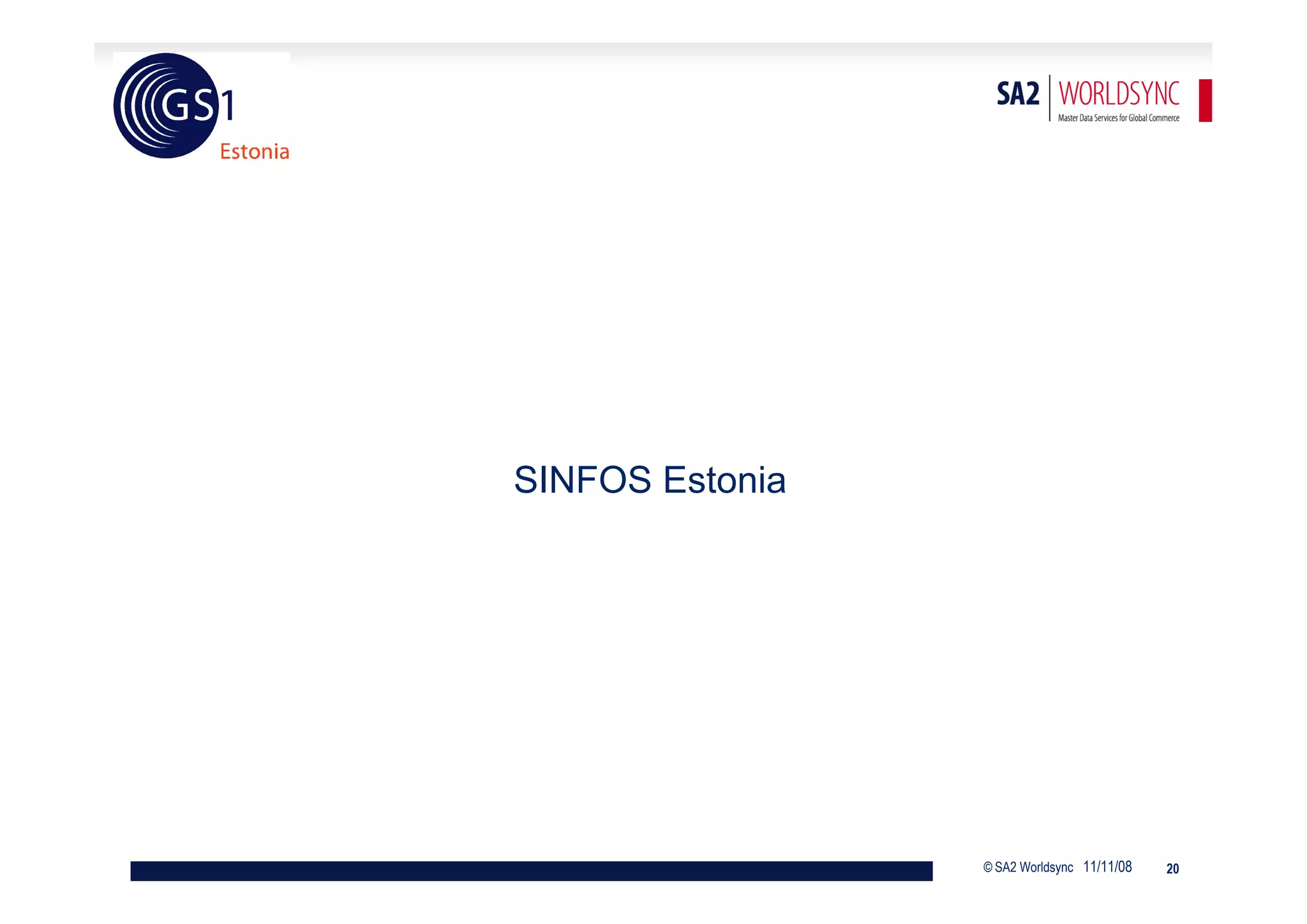 SINFOS Estonia




                 © SA2 Worldsync 11/11/08   20
 