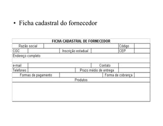 • Ficha cadastral do fornecedor
 