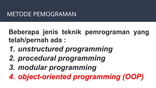 METODE BERORIENTASI OBJEK PENDAHULUAN. Pendahuluan, paradigma OOP vs ...