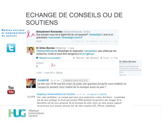 ECHANGE DE CONSEILS OU DE
SOUTIENS
M é d i a s s o c i a u x
e t e m p o w e r m e n t
d u p a t i e n t
 