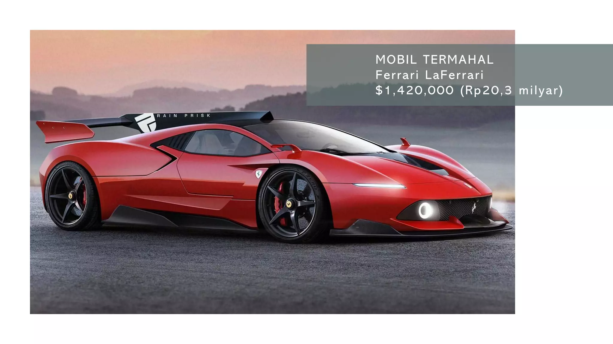 MOBIL TERMAHAL
Ferrari LaFerrari
$1,420,000 (Rp20,3 milyar)
 