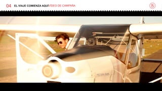 04 EL VIAJE COMIENZA AQUÍVÍDEO DE CAMPAÑA
 