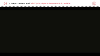 04 EL VIAJE COMIENZA AQUÍ VÍDEOCATA – RAMON BILBAO EDICION LIMITADA
 