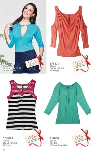 18
PV3509
Short
03, 05, 07, 09, 11, 13
09 Azul Marino
$159
PC3611119
CD5828
Playera
CH, ME, GR, XG
28 Fiusha
$159
PC6111188
BF5239
Blusón
CH, ME, GR, XG
39 Toronja
$159
PC7011149
BJ2860
Blusón
XG, XXG
60 Verde Esmeralda
$159
PC9311101
 