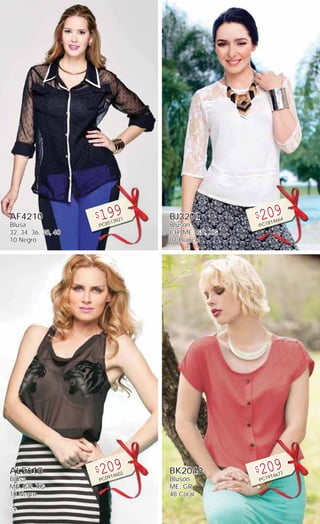 30
AF4210
Blusa
32, 34, 36, 38, 40
10 Negro
$199
PC8513921
AL5610
Blusa
ME, GR, XG
10 Negro
$209
PC0914602
BJ3201
Blusón
CH, ME, GR, XG
01 Blanco
$209
PC1814664
BK2048
Blusón
ME, GR
48 Coral
$209
PC1914677
 