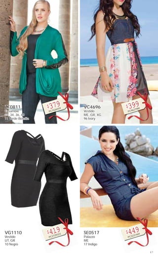 47
ZF0811
Ensamble
32, 34, 36, 40
11 Verde Botellla
$379
PC7426559
VG1110
Vestido
UT, GR
10 Negro
$419
PC2729323
VC4696
Vestido
ME, GR, XG
96 Ivory
$399
PC9627980
SE0517
Palazzo
ME
17 Indigo
$449
PC3231469
 