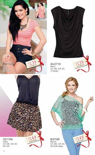 14
AW7323
Blusa
GR, XG
23 Rosa
$139
PC7109712
QS1106
Falda
CH, ME, GR, XG
06 Café
$149
PC8410486
AU2710
Blusa
CH, ME, GR, XG
10 Negro
$139
PC3309723
BJ0188
Blusón
CH, ME, GR, XG
88 Verde Agua
$149
PC4110491
 