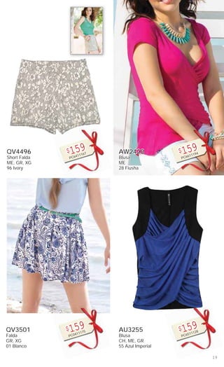 19
AW2428
Blusa
ME
28 Fiusha
$159
PC6611194
AU3255
Blusa
CH, ME, GR
55 Azul Imperial
$159
PC6511128
QV4496
Short Falda
ME, GR, XG
96 Ivory
$159
PC6411167
QV3501
Falda
GR, XG
01 Blanco
$159
PC0411175
 