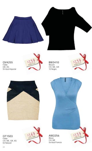 20
QV4255
Falda
GR, XG
55 Azul Imperial
$159
PC9511131
QT1503
Falda
CH, ME, GR, XG
03 Natural
$169
PC7111846
BW3410
Blusón
CH, ME, GR
10 Negro
$159
PC8311171
AW2256
Blusa
CH, ME
56 Azul Francia
$159
PC9711130
 