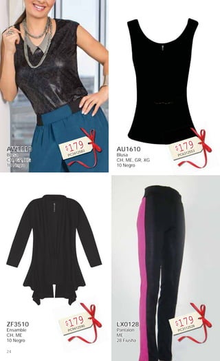 24
AW1110
Blusa
CH, GR, XG
10 Negro
$179
PC3412583
ZF3510
Ensamble
CH, ME
10 Negro
$179
PC9412590
AU1610
Blusa
CH, ME, GR, XG
10 Negro
$179
PC6312553
LX0128
Pantalón
ME
28 Fiusha
$179
PC3112528
 