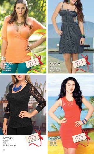 36
BK7442
Blusón
32, 34, 36
42 Sorbet
$239
PC0316768
GF7546
Sueter
ME
46 Negro Jaspe
$239
PC6116749
VC5509
Vestido
ME, GR, XG
09 Azul Marino
$239
PC5016714
VU0548
Vestido
GR, XG
48 Coral
$239
PC0216784
 