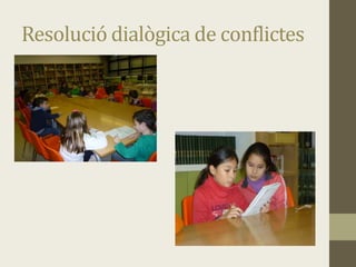 Resolució dialògica de conflictes
 