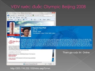 VĐV rước đuốc Olympic Beijing 2008Tham gia cuộc thi  Onlinehttp://203.116.232.103/intro.asp?c=vn