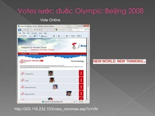 Votes rước đuốc Olympic Beijing 2008Vote Onlinehttp://203.116.232.103/view_nominee.asp?c=VN
