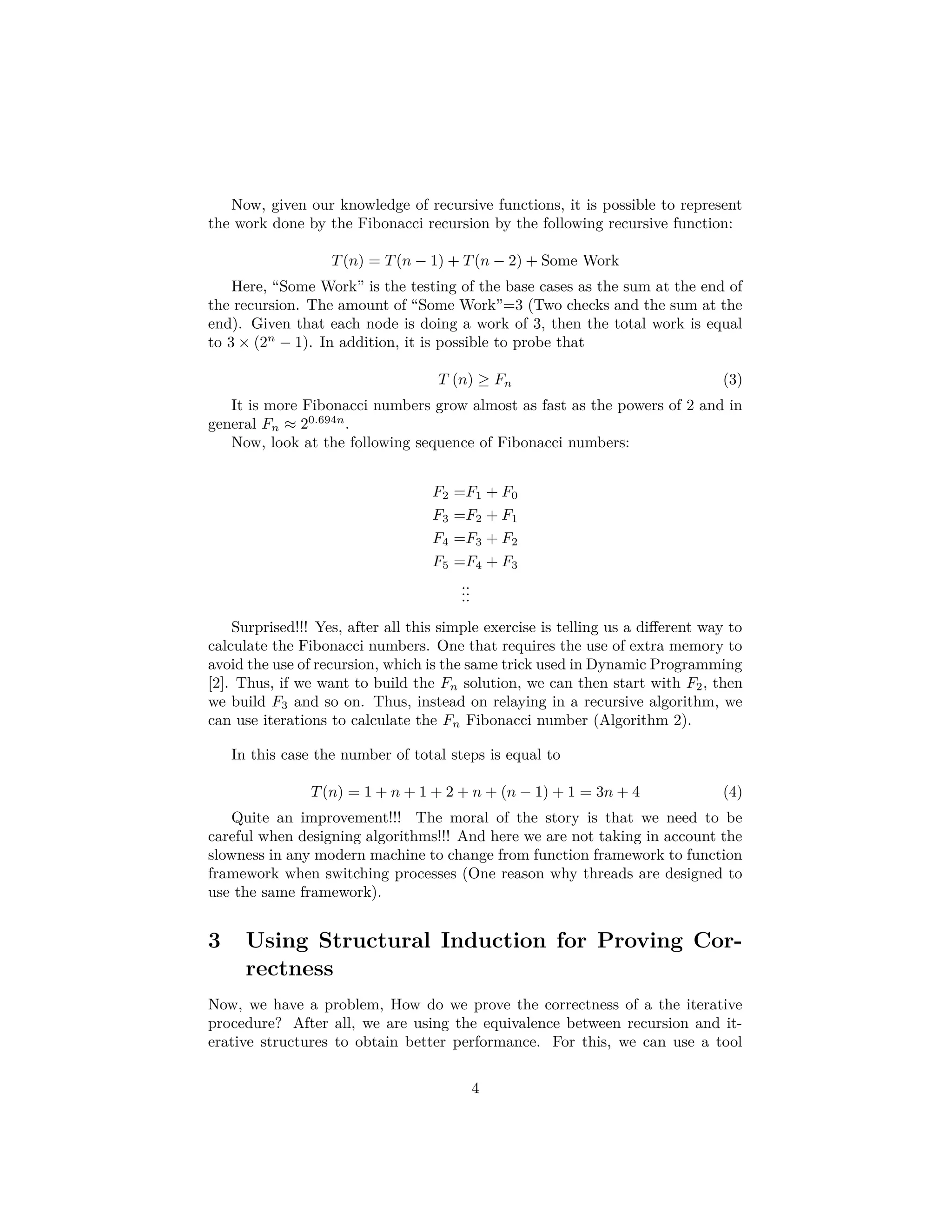 Deﬁnition 1. An algorithmic process has the following properties: 1. An algorithmic process splits into steps whose complexity is bounded in advance • i.e., the bound is independent of the input and the current state of the computation. 2. Each step consists of a direct and immediate transformation of the current state. 3. This transformation applies only to the active part of the state and does not alter the remainder of the state. 4. The size of the active part is bounded in advance. 5. The process runs until either the next step is impossible or a signal says the solution has been reached. For example, while looking at the pseudo-code (Algorithm 1), we are able to notice the following: • The state of the algorithm is maintainer by the variables A and i. • The active part is always an element A [i] and i. In addition, the trans- formation only applies to those parts. • Clearly each step is bounded by the time of executing the instructions inside the loop body. • Finally, the process continues until i becomes 0. Given the previous example, this deﬁnition is actually a really complete one allowing us to obtain a deeper understanding of what an algorithm is or can be. function Bounded (n, A [1...n]) 1. i = n 2. while i > 0 3. A [i] = n − i 4. i = i − 1 5. return A Algorithm 1: Example for the Kolmogorov deﬁnition 4 