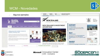 • Algunos ejemplos:
WCM - Novedades
 