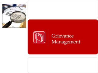 Grievance
Management
 