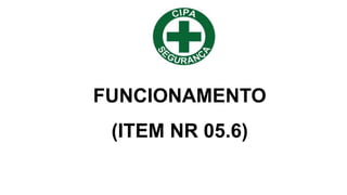 FUNCIONAMENTO
(ITEM NR 05.6)
 