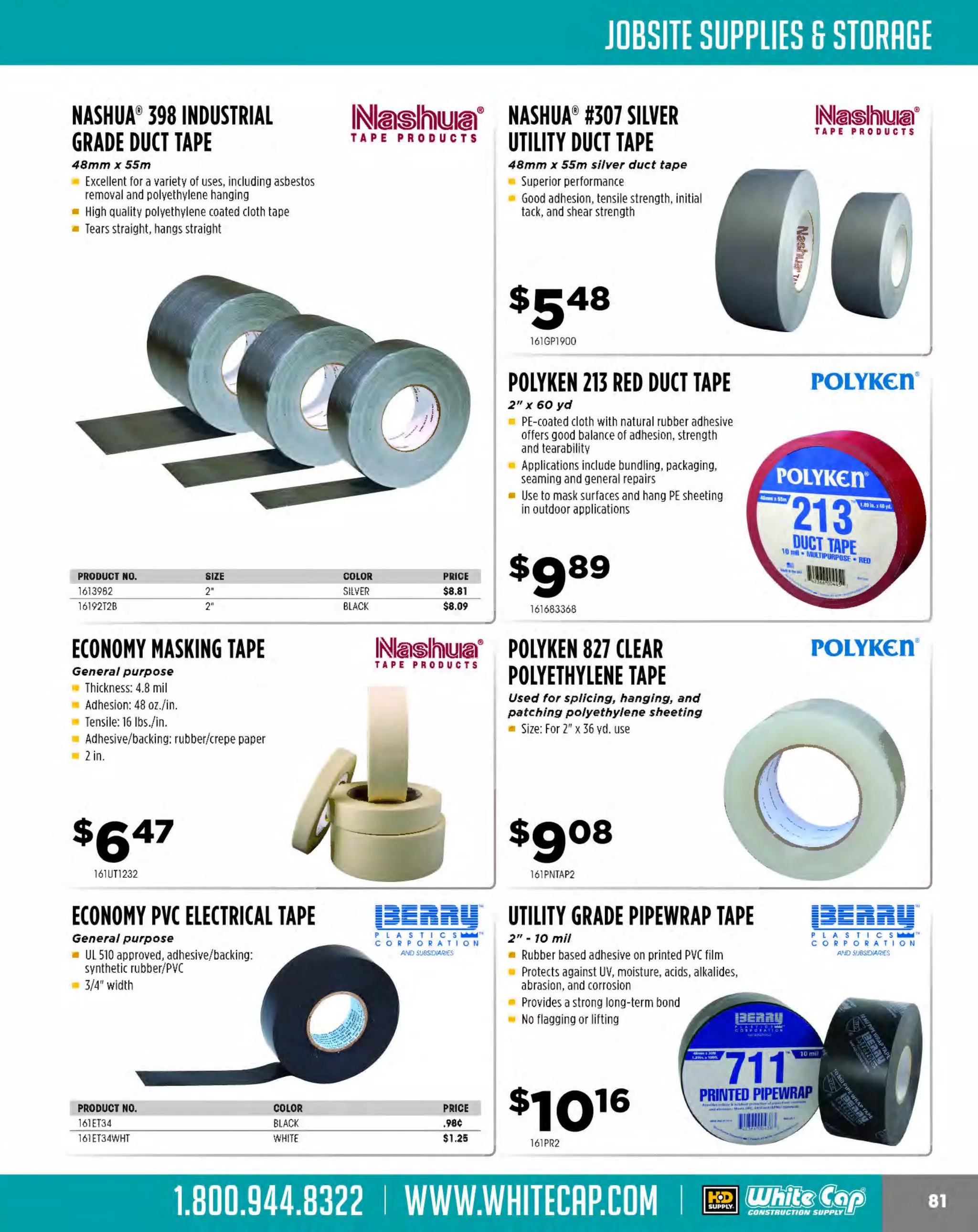 Experience Our MOBILE APP @ Booth BD2
ALSO VISIT OUR SAFETY BOOTH OUTSIDE OF CENTRAL HALL BY REGI STR ATION

...,.,ii!

~ WORLDoF

~ CONCRETE

THESE SPECIAL TRADER DEALS AVAILABLE ALL MONTH AT YOUR LOCAL BRANCH!

XYPEX PATCH 'N PLUG

~·

SIKASIL" GP

Non-shrink, high bond strength hydraulic cement

"""""''"'····~• '""''" "'""

One part moisture curing silicone

For concrete patching and repair
Patch 'n Plug stops flowing water in seconds and is used
to seal cracks, fill tie-holes and other defects in concrete
Single component
Fast setting
One 60 lb. pail of Patch 'n Plug
will produce 0.64 cubic feet of mortar

Ease of use, one-part sealant, no mixing required
Virtually unaffected by weather and temperature extremes
General purpose acetoxy
Wide temperature gunnability can be applied in any season
10.l oz.

A

Sikasir-GP

l(Tl0::fll9ol48SM'Nt

PRODUCT NO.
59713312120
597133121
60

WEIGHT
20 LB.
60 LB.

PRICE

RAINBUSTER 900
SEALANT/ADHESIVE

RAIN.

BUSTER

The ultimate waterproofing
sealant to prevent l eaks

Ultra high-grade polyurethane
Outstanding multi-use sealant/adhesive
Industry leading flexibility and adhesion
Non-shrinking; paintable
Lifetime warranty

PRODUCT NO.
145900GC
145900WC

PRODUCT NO.
438412158
438412160

$59.56
$149.52

DESCRIPTION
300 ML STONE (GRAY)
300 Ml WHITE

PRICE

$4.27
$4.27

67~

POLYFOAM

~-""-"STIC ·~

Flexible polyethylene foam

PRODUCT NO.
160PFC100
160PF
J100
160PFE50
160PFF50
160PF
G50
160PFH50

SIZE
1/4" 3' 100'
1/4" x 4' x100'
1/2" 3" 50'
1/2" x4" 50'
1/2" x4-1/2" x50'
1/2" 6" 50'

x x

x x
x
x x

PVC WATERSTOP AND ACCESSORIES
• Most specified brand for 60 years
• Wide selection for almost every application
Quality fabrications and accessories from one source

Greenstreak·
I WWW.WHITECAP.COM I

1.800.944.8322

The MOST KNOWLEDGEABLE PROS in construction supplies

800.944.8322 I Whitecap.com

SPECPLUG

PRICE

$4.74
$4.74

Se,g,f~ff,~l.f)

Durable, fast-setting hydraulic-cement mortar
t hat stops flo wing wat er through holes and
crack In concrete and masonry surfaces

Flexible, tough, lightweight.clean, easy
to handle and provides a tear off top to
create a 1/2" void at the top
1/2" score slit on one end
Used where expansion
joint is required

Joint Sealing Solutions

AVAILABLE AT WHITE CAP

C
OLOR
WHITE
CLEAR

PRICE

$14.50
$17.57
$14.50
$17.57
$22.50
$27.52

Expands as it sets, bonds strong ly to
concrete and makes watertight repairs
Single component; just
add water and use
Will not shrink or oxidize
Sets in approximately 3 - 5 minutes,
stops flowing water fast
50 lbs.
PRODUCT NO.
255SPLUG10
255SPLUG

WEIGHT
10 LB. PAIL
50 LB. PAIL

PRICE

$36.76
$48.44

 