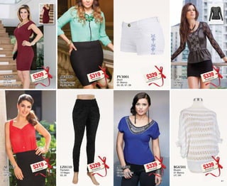 VI2607 
Vestido 
07 Tinto 
CH, ME, GR, XG 
$309PC9421630 
PV3001 
Short 
01 Blanco 
03, 05, 07, 09 
$329PC1523015 
AL3012 
Blusa 
12 Rojo 
GR, XG 
$319PC9022361 
AW5455 
Blusa 
55 Azul imperial 
CH, ME, GR 
$339PC2123762 
AF4188 
Blusa 
88 Verde agua 
34, 36, 38, 40 
$319PC0122359 
AF3010 
Blusa 
10 Negro 
GR, XG 
$339PC3823736 
LZ0110 
Pantalón 
10 Negro 
03, 05 
$329PC5523079 
BG6501 
Blusón 
01 Blanco 
UT, GR 
$339PC4723796 
40 41 
 