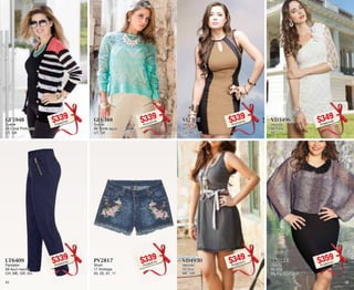 GF5948 
Sueter 
48 Coral Profundo 
UT, GR 
$339PC6423797 
VI2306 
Vestido 
06 Cafe 
CH, ME, GR 
$339PC3723742 
LT6409 
Pantalón 
09 Azul marino 
CH, ME, GR, XG 
$339PC5323745 
VD4930 
Vestido 
30 Gris 
ME, GR 
$349PC5924472 
GF6388 
Sueter 
88 Verde agua 
UT, GR 
$339PC4123749 
VD3496 
Vestido 
96 Ivory 
ME 
$349PC9824449 
PV2817 
Short 
17 Antilope 
03, 05, 07, 11 
$339PC4523779 
BK4133 
Blusón 
33 Gris 
32, 34, 36, 38, 40 
$359PC4825151 
42 43 
 