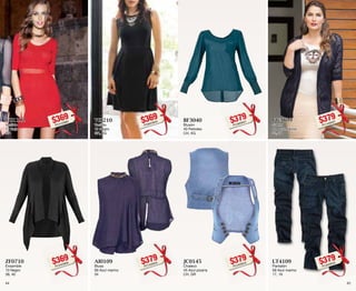 VG1112 
Vestido 
12 Rojo 
GR 
$369PC4125885 
BF3040 
Blusón 
40 Petroleo 
CH, XG 
$379PC4926531 
ZF0710 
Ensamble 
10 Negro 
38, 40 
$369PC4425806 
JC0145 
Chaleco 
45 Azul pizarra 
CH, GR 
$379PC4426542 
VI0210 
Vestido 
10 Negro 
GR, XG 
$369PC9025846 
GG3809 
Sueter 
09 Azul marino 
32, 38 
$379PC1426597 
AI0109 
Blusa 
09 Azul marino 
34 
$379PC1226505 
LT4109 
Pantalón 
09 Azul marino 
17, 19 
$379PC4026553 
44 45 
 