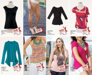 BL1810 
Blusón 
10 Negro 
GR 
$149PC2810492 
AG3210 
Blusa 
10 Negro 
CH, ME, GR, XG 
$159PC2611157 
ZF0172 
Ensamble 
72 Jade 
CH, ME, GR, XG 
$149PC4310413 
AU0814 
Blusa 
14 Salmon 
32, 34, 36, 38 
$159PC3911183 
RT3049 
Malla 
49 Camello 
36 
$149PC0310454 
AK5828 
Blusa 
28 Fiusha 
CH 
$159PC3411171 
AC6223 
Blusa 
23 Rosa 
CH, ME, GR 
$159PC6911106 
AW2428 
Blusa 
28 Fiusha 
CH, GR, XG 
$159PC0311188 
12 13 
 