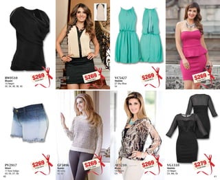 41 
$269PC5818816 
VC5427 
Vestido 
27 Sky Blue 
Gr 
$269PC9318879 
AF5210 
Blusa 
10 Negro 
Ch 
$269PC8518874 
VB3628 
Vestido 
28 Fiusha 
Gr, Xg 
$279PC9819589 
VG1310 
Vestido 
10 Negro 
Ch, Me, Gr 
PV2917 
Short 
17 Azul Indigo 
03, 05, 07, 09 $269PC2118836 
40 
$269PC2218841 
BW0510 
Blusón 
10 Negro 
32, 34, 36, 38, 40 
$269PC8518816 
GF5896 
Sueter 
96 Ivory 
Ut, Gr 
$269PC3618851 
AL8615 
Blusa 
15 Arena 
Xg 
 