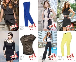 43 
$289PC3820266 
VI2803 
Vestido 
03 Natural 
Ch, Me 
$299PC6520942 
SI0101 
Palazzo 
01 Blanco 
Ch, Me, Gr, Xg 
$299PC9220928 
VK0110 
Vestido 
10 Negro 
Ch, Me, Gr, Xg 
$299PC1020963 
LT5675 
Pantalón 
75 Amarillo Neón 
03, 05, 07, 09, 11 
VF0810 
Vestido 
10 Negro 
Me, Gr $289PC4220253 
42 
$279PC6119558 
AW0310 
Blusa 
10 Negro 
32, 36, 38, 40 
$289PC5020221 
BE7210 
Blusón 
10 Negro 
32, 38 
$289PC8120201 
LT4208 
Pantalón 
08 Azul Rey 
03, 09, 11, 13 
 