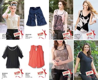 15 
$129PC3909001 
AU0114 
Blusa 
14 Salmón 
Me, Gr 
$129PC8909012 
AC6406 
Blusa 
06 Café 
Ch, Me 
$129PC5509095 
AC6610 
Blusa 
10 Negro 
Me, Gr, Xg 
$139PC1909741 
BK7510 
Blusón 
10 Negro 
32, 34, 36, 38 
BG8810 
Blusón 
10 Negro 
Ch, Me, Gr $129PC9909082 
14 
$129PC3809076 
AI7415 
Blusa 
15 Arena 
Me, Gr, Xg 
$129PC3909074 
BI3442 
Blusón 
42 Sorbet 
Ch, Me, Gr, Xg 
$129PC9809087 
MN0109 
Capri 
09 Azul Marino 
03, 05, 07 
 