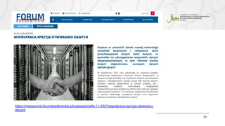 Disciplinary Open Research Data
Repositories – training
11
https://miesiecznik.forumakademickie.pl/czasopisma/fa-11-2021/wspolpraca-sprzyja-otwieraniu-
danych
 