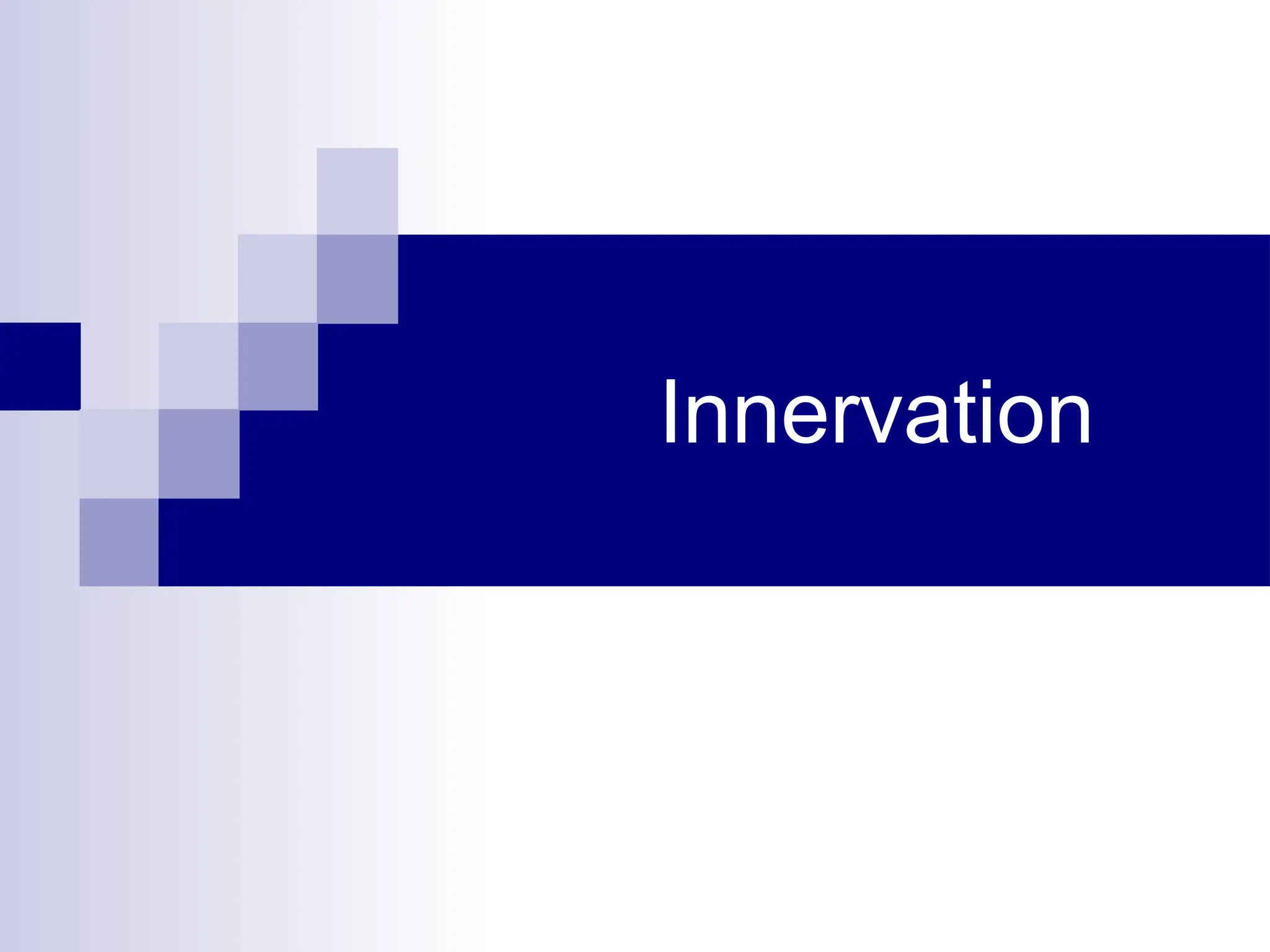 Innervation
 