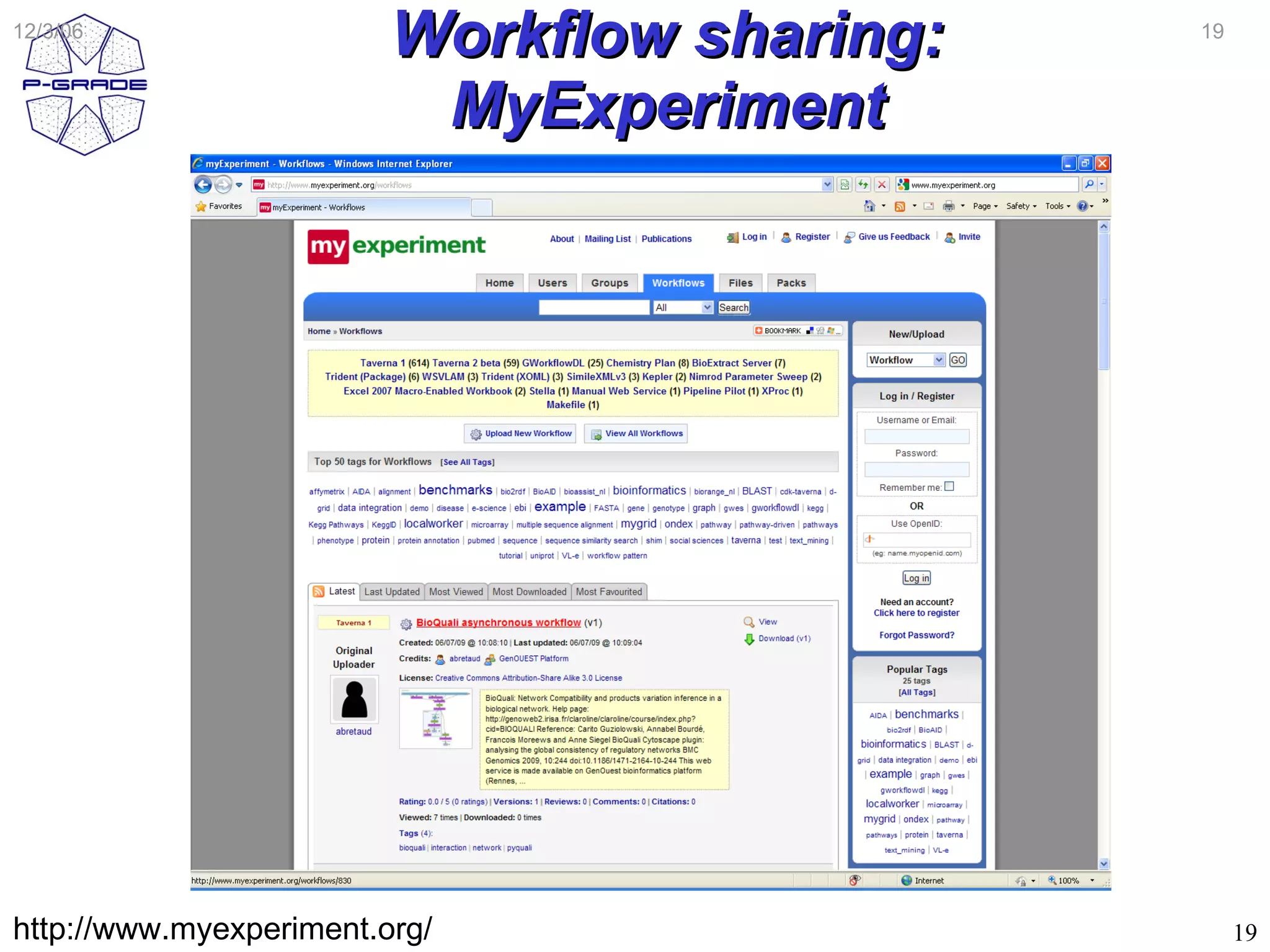 12/3/06
                         Workflow sharing:   19



                          MyExperiment




http://www.myexperiment.org/                      19
 