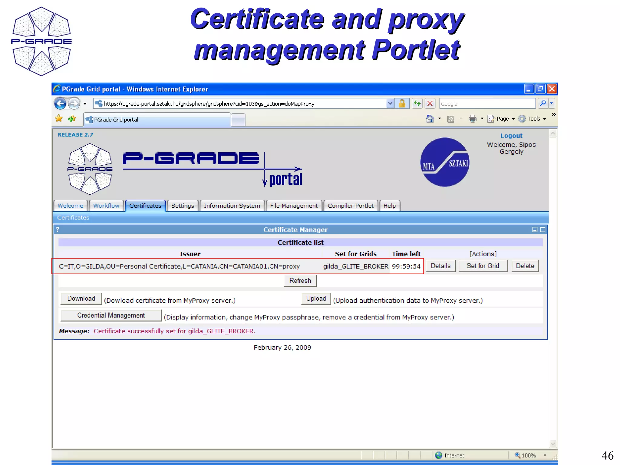 Certificate and proxy
management Portlet




                        46
 
