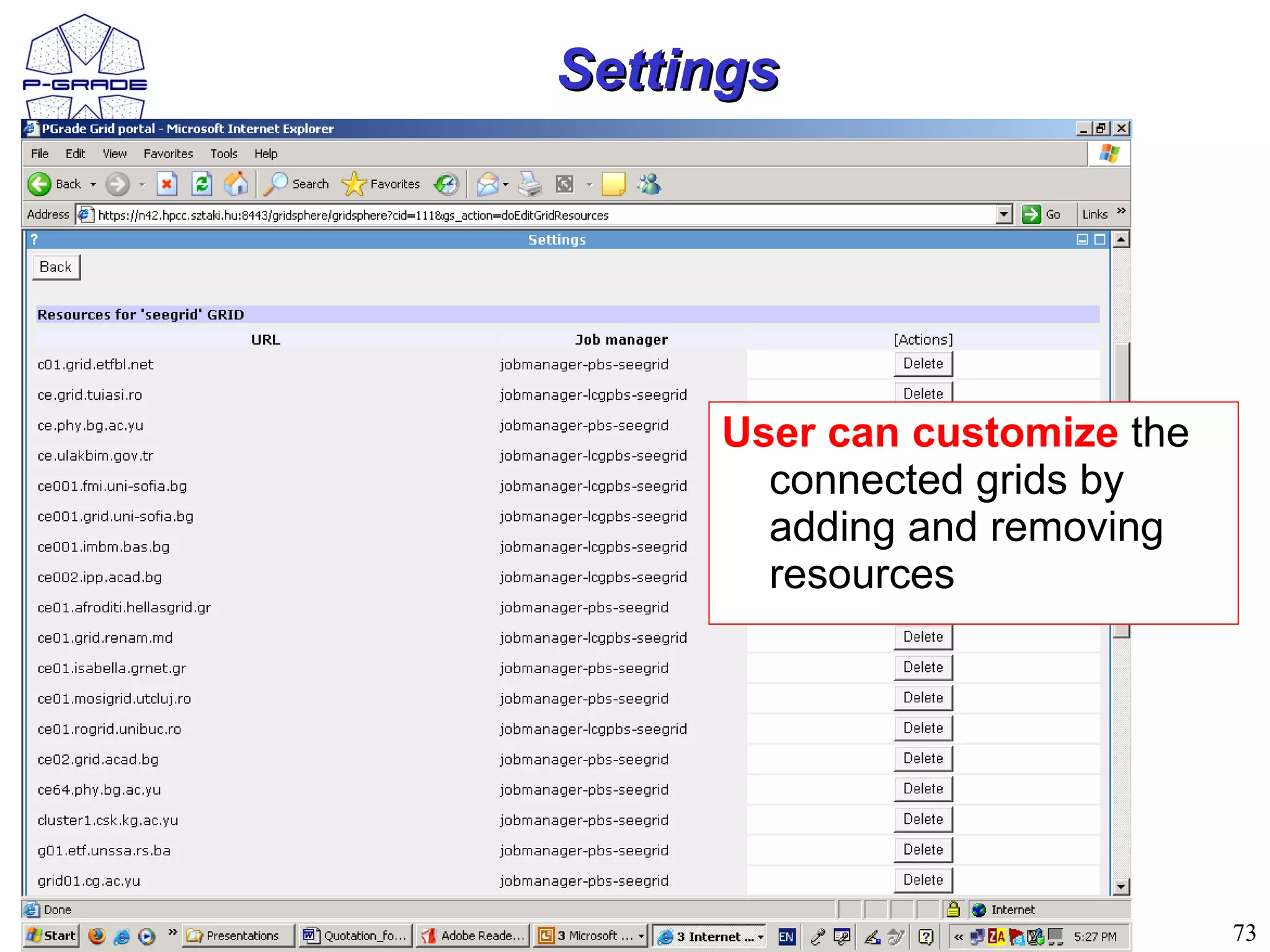 Settings




     User can customize the
       connected grids by
       adding and removing
       resources




                              73
 