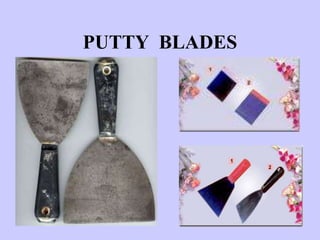 PUTTY BLADES
 