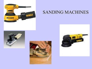 SANDING MACHINES
 