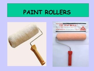 PAINT ROLLERS
 