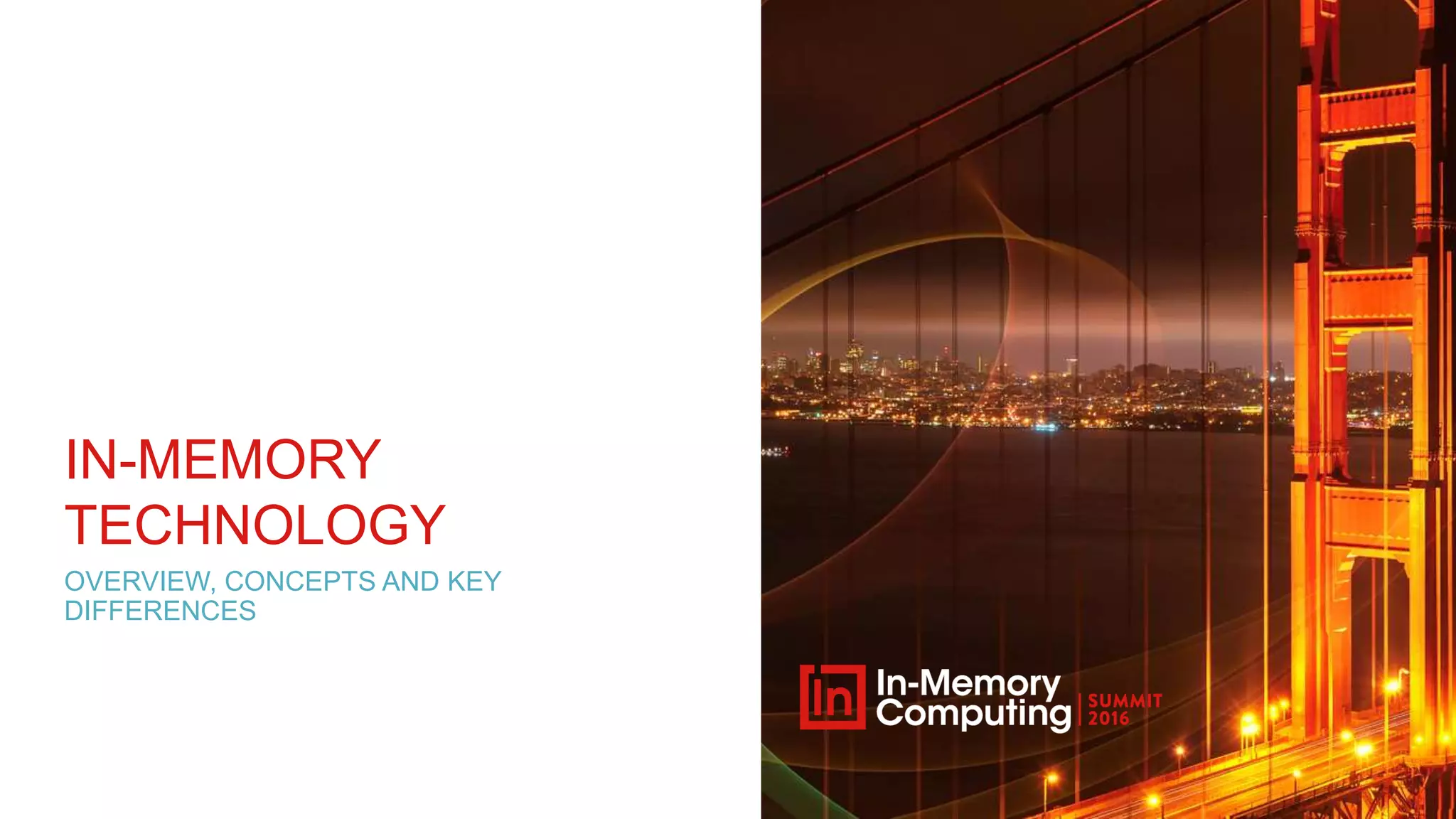 IN-MEMORY TECHNOLOGY OVERVIEW, CONCEPTS AND KEY DIFFERENCES 