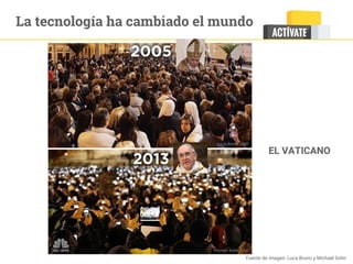 La tecnología ha cambiado el mundo
EL VATICANO
Fuente de imagen: Luca Bruno y Michael Sohn
 