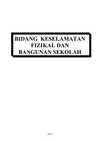 BIDANG KESELAMATAN
    FIZIKAL DAN
 BANGUNAN SEKOLAH




        Page 26
 