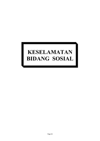KESELAMATAN
BIDANG SOSIAL




     Page 33
 