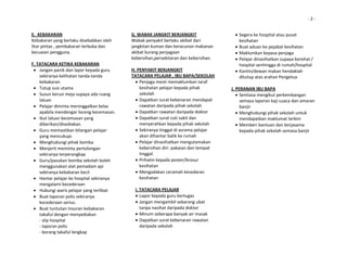                                                                                                                                ‐ 2 ‐


E.  KEBAKARAN                               G. WABAK JANGKIT BERJANGKIT                     • Segera ke hospital atau pusat 
Kebakaran yang berlaku disebabkan oleh      Wabak penyakit berlaku akibat dari                kesihatan 
litar pintas , pembakaran terbuka dan       jangkitan kuman dan keracunan makanan           • Buat aduan ke pejabat kesihatan 
kecuaian pengguna.                          akibat kurang penjagaan                         • Maklumkan kepasa penjaga 
                                            kebersihan,persekitaran dan kebersihan.         • Pelajar dinasihatkan supaya berehat / 
F. TATACARA KETIKA KEBAKARAN                                                                  hospital senhingga di rumah/hospital 
  • Jangan panik dan lapor kepada guru      H. PENYAKIT BERJANGKIT                          • Kantin/dewan makan hendaklah 
     sekiranya kelihatan tanda‐tanda        TATACARA PELAJAR , IBU BAPA/SEKOLAH               ditutup atas arahan Pengetua 
     kebakaran.                               • Penjaga mesti memaklumkan taraf          
  • Tutup suis utama                             kesihatan pelajar kepada pihak         J. PERANAN IBU BAPA 
  • Susun kerusi meja supaya ada ruang           sekolah                                   • Sentiasa mengikut perkembangan 
     laluan                                   • Dapatkan surat kebenaran mendapat            semasa laporan kaji cuaca dan amaran 
  • Pelajar diminta meninggalkan kelas           rawatan daripada pihak sekolah              banjir 
     apabila mendengar loceng kecemasan.      • Dapatkan rawatan daripada doktor           • Menghubungi pihak sekolah untuk 
  • Ikut laluan kecemasan yang                • Dapatkan surat cuti sakit dan                mendapatkan maklumat terkini 
     diberikan/disediakan.                       menyerahkan kepada pihak sekolah          • Memberi bantuan dan kerjasama 
  • Guru memastikan bilangan pelajar          • Sekiranya tinggal di asrama pelajar          kepada pihak sekolah semasa banjir 
     yang mencukupi.                             akan dihantar balik ke rumah            
  • Menghubungi pihak bomba                   • Pelajar dinasihatkan mengutamakan        
  • Menjerit meminta pertolongan                 kebersihan diri. pakaian dan tempat     
     sekiranya terperangkap                      tinggal. 
  • Guru/pasukan bomba sekolah boleh          • Prihatin kepada poster/brosur 
     menggunakan alat pemadam api                kesihatan 
     sekiranya kebakaran kecil                • Mengadakan ceramah kesedaran 
  • Hantar pelajar ke hospital sekiranya         kesihatan 
     mengalami kecederaan                      
  • Hubungi waris pelajar yang terlibat       I. TATACARA PELAJAR 
  • Buat laporan polis sekiranya              • Lapor kepada guru bertugas  
     kecederaan serius.                       • Jangan mengambil sebarang ubat 
  • Buat tuntutan Insuran kebakaran              tanpa nasihat daripada doktor 
     takaful dengan menyediakan               • Minum seberapa banyak air masak 
     ‐ slip hospital                          • Dapatkan surat kebenaran rawatan 
     ‐ laporan polis                             daripada sekolah 
     ‐ borang takaful lengkap 
 