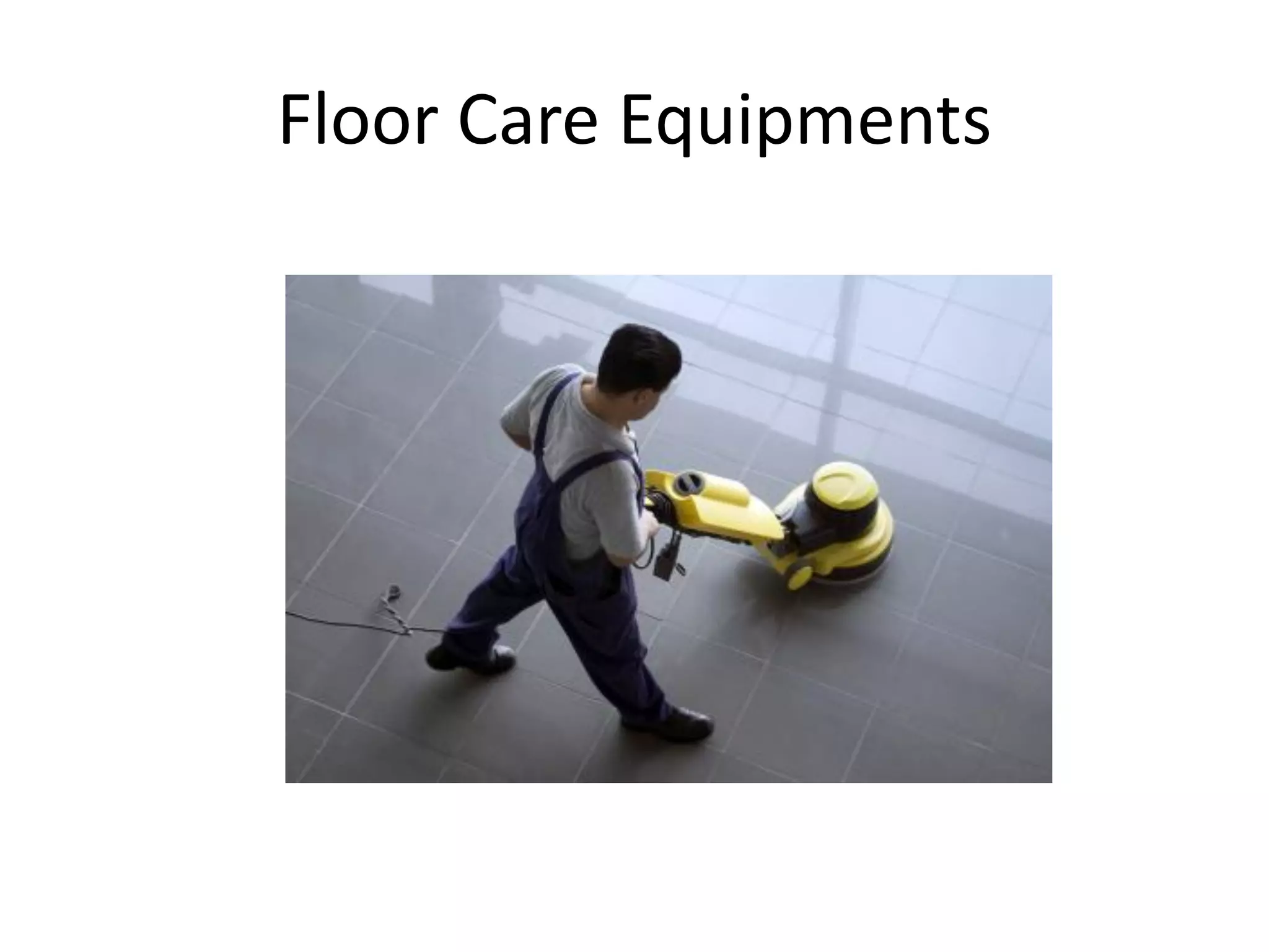 Floor Care Equipments  