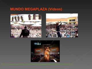http://www.youtube.com/user/megaplaza2010#p/u/6/xo3u9rJHio8
 