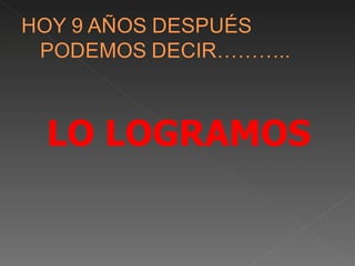LO LOGRAMOS
 
